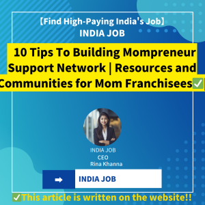 10 Tips To Building Mompreneur Support Network Resources and Communities for Mom Franchisees