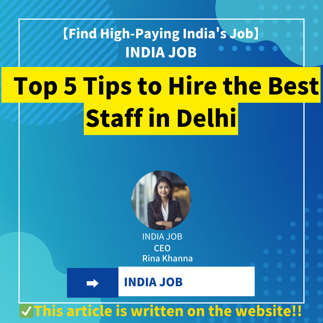 TOP 5 Tips to Hire the Best Staff in Delhi | 2024 |