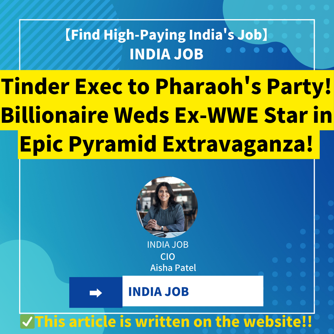 Tinder Exec to Pharaoh’s Party! Billionaire Weds Ex-WWE Star in Epic Pyramid Extravaganza!