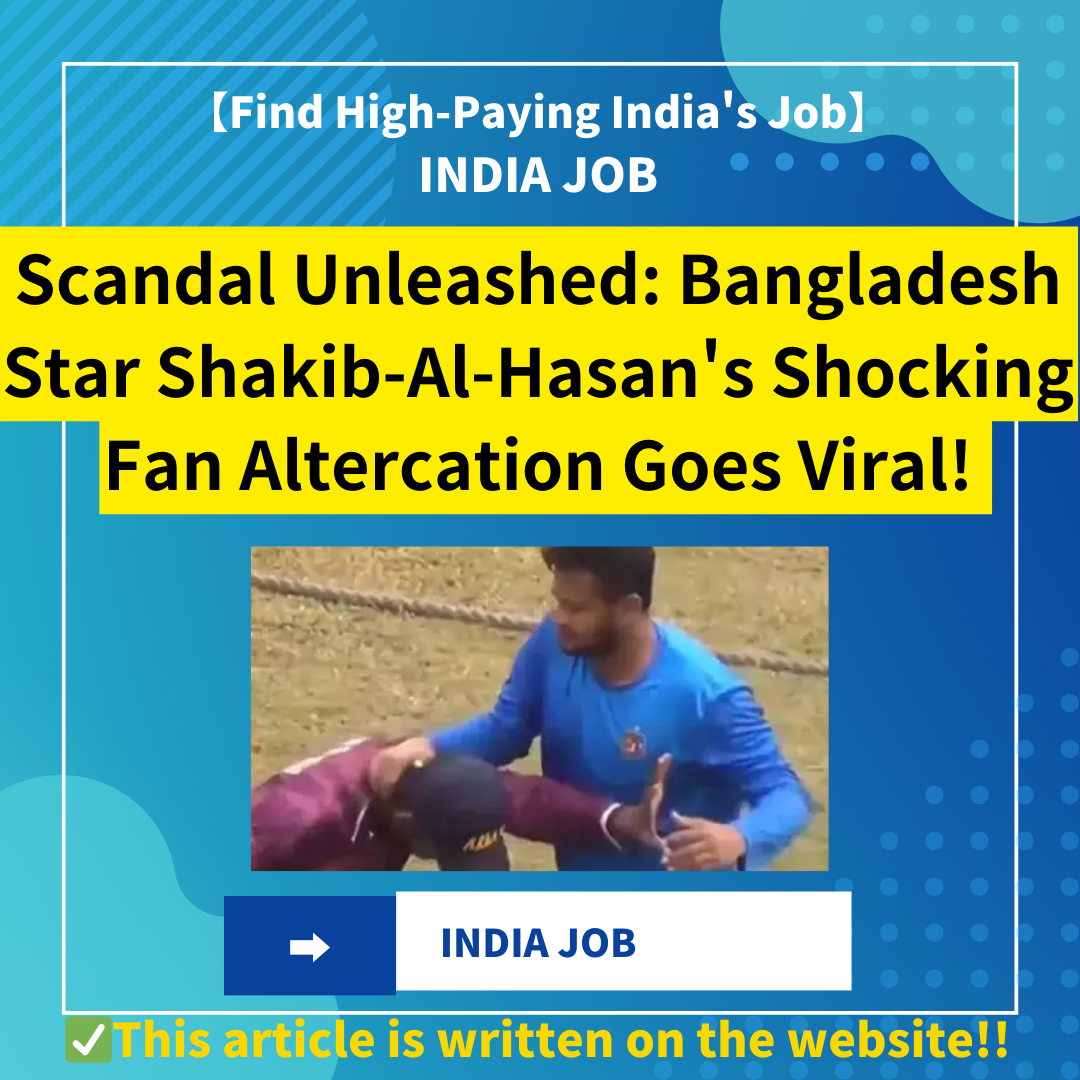 Scandal Unleashed: Bangladesh Star Shakib-Al-Hasan’s Shocking Fan Altercation Goes Viral!