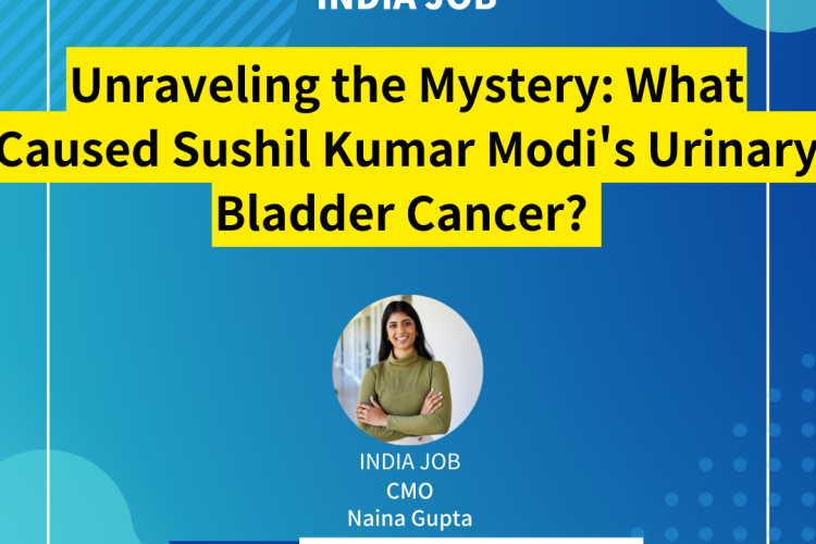 Unraveling the Mystery: What Caused Sushil Kumar Modi’s Urinary Bladder Cancer?”