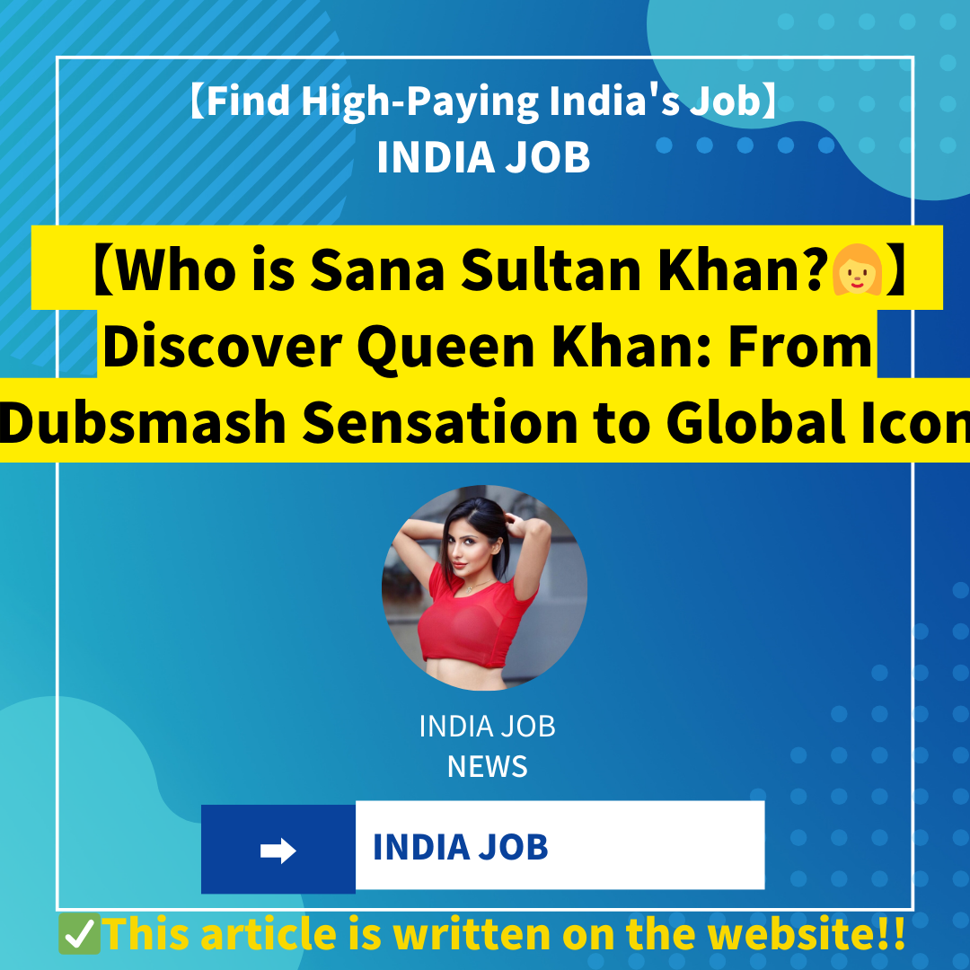 【Who is Sana Sultan Khan?👩】Discover Queen Khan: From Dubsmash Sensation to Global Icon