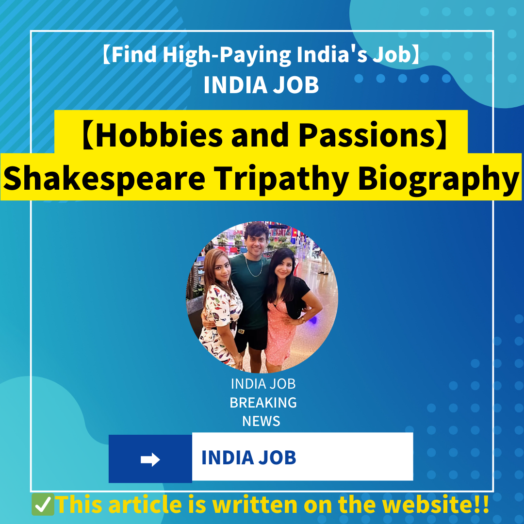 【Hobbies and Passions】Shakespeare Tripathy Biography: From Odisha Roots to Bollywood Fame