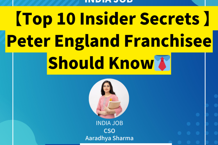 【Top 10 Insider Secrets 】Peter England Franchisee Should Know