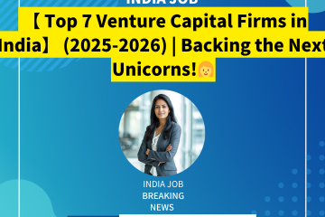 【 Top 7 Venture Capital Firms in India】 (2025-2026) | Backing the Next Unicorns!